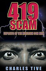 419 Scam: Exploits of the Nigerian Con Man 